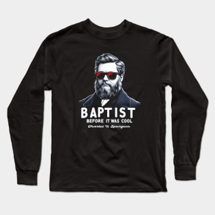 Vintage Spurgeon Tee - "Baptist Before It Was Cool" Long Sleeve T-Shirt